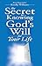 The Secret to Knowing God's...