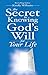 The Secret to Knowing God's Will for Your Life by Knolly Williams