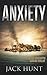 Anxiety (The Agora Virus, #2)