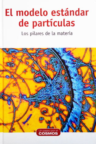 El modelo estándar de partículas. Los pilares de la materia
