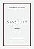 Sans elles