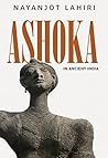 Ashoka in Ancient India by Nayanjot Lahiri