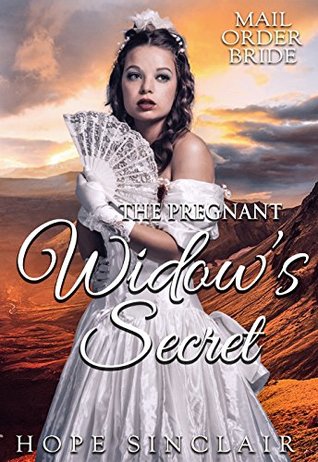 The Pregnant Widow's Secret (Mail Order Brides #3)
