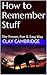 How to Remember Stuff: The ...