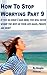 How To Stop Worrying Part 9...