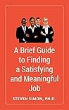 The Ultimate Job Finding Solution: A Guide to Landing a Job in the Sweet Spot of Passion and Meaningfulness