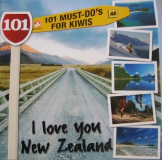 I Love You New Zealand: 101 Must-Do's for Kiwis (Paperback)