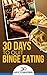 Quit Binge Eating in 30 Days: 30 Days to Greatness