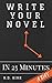 Write Your Novel in 25 Minu...