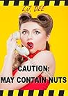 Caution May Contain Nuts: A Very British Erotic Romance!