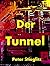 Der Tunnel