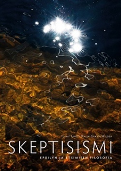 Skeptisismi : epäilyn ja etsimisen filosofia (Hardcover)