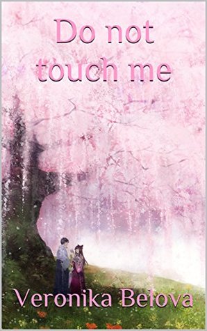 Do not touch me (Kindle Edition)