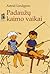 Padaužų kaimo vaikai by Astrid Lindgren Padaužų kaimo vaikai by Astrid Lindgren