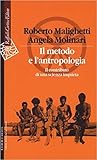Il metodo e l'antropologia. Il contributo di una scienza inquieta.