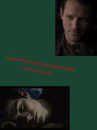 In which Peter Channels Edward Cullen (ebook)