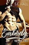 Embody by S.E. Hall Embody by S.E. Hall