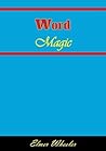 Word Magic: Tested Answers to 100 Everyday Situations