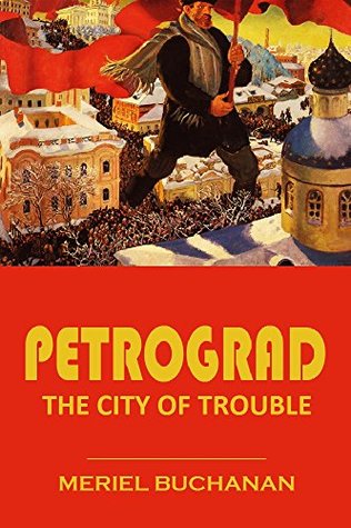 Petrograd the City of Trouble, 1914-1918 (1919)