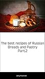 The best recipes of Russian Breads and Pastry Part.2