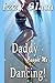 Daddy Caught Me Dancing!: Taboo Stepdad Daughter Erotica
