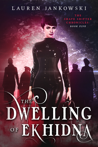 The Dwelling of Ekhidna (Shape Shifter Chronicles, #5)