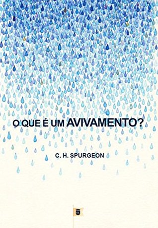 O Que É Um Avivamento? Por C. H. Spurgeon