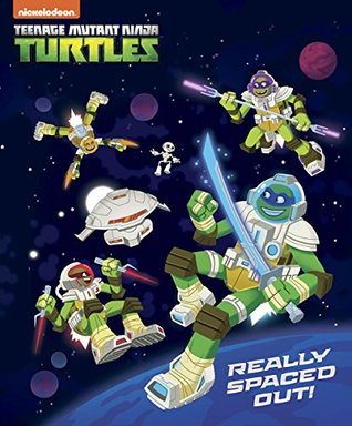 Really Spaced Out! (Teenage Mutant Ninja Turtles)