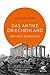 Das antike Griechenland: Eine neue Geschichte (German Edition)