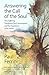 Answering the Call of the Soul: How Suffering Transforms our Consciousness and our Experience of the World