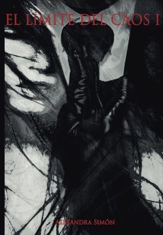 El Limite Del Caos, Libro I.: El Sucio Secreto de las Princesas (Dragón & Ninfa) (Spanish Edition)