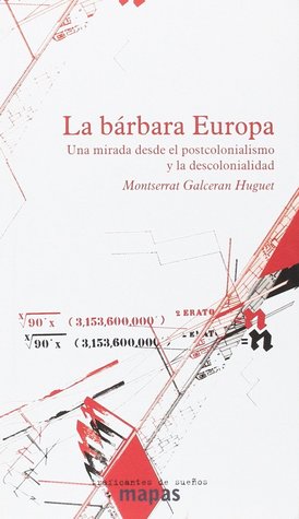La bárbara Europa: Una mirada desde el postcolonialismo y la descolonialidad (Paperback)