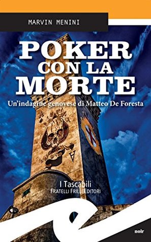 Poker con la morte. Un’indagine genovese di Matteo De Foresta (Kindle Edition)