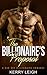 The Billionaire's Proposal: An Alpha Billionaire Romance