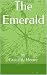 The Emerald: by Grace A. Moore