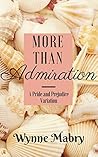 More Than Admiration by Wynne Mabry More Than Admiration by Wynne Mabry
