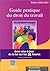 Guide pratique du droit du travail : Avec mise à jour de la loi sur les 35 heures (2000-2001)