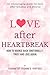 Love After Heartbreak: How to Bounce Back Emotionally, Trust and Love Again