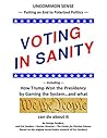 VOTING IN SANITY: Creating the Democracy We Deserve