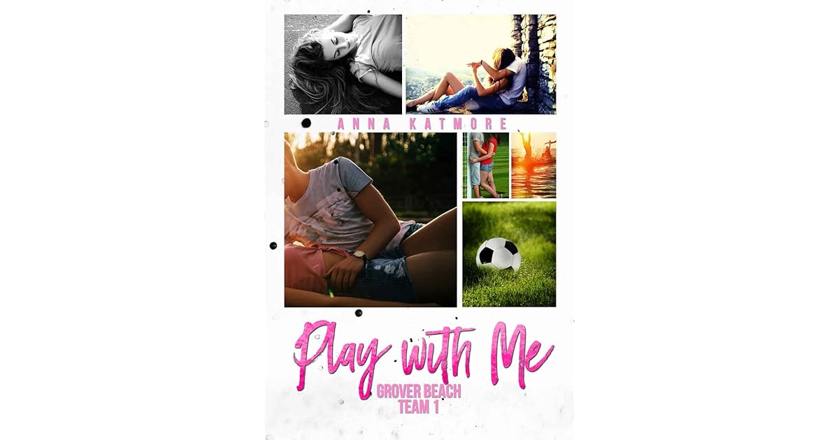 Play With Me (Grover Beach Team, 1) by Anna Katmore
