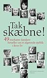 Tak skæbne!: 49 markante danskere fortæller om et afgørende øjeblik i deres liv