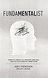 Book cover for Fundamentalist: Stories of a Mentally Ill, Obsessive Compulsive, Legalistic Youth Group Kid Turned Pastor
