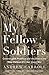 My Fellow Soldiers: General John Pershing and the Americans Who Helped Win the Great War