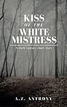 Kiss of the White Mistress
