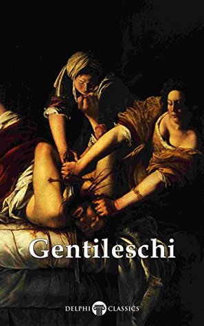 Delphi Complete Works of Artemisia Gentileschi (Kindle Edition)