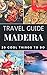 Madeira 2017 : 20 Cool Things to do during your Trip to Madeira: Top 20 Local Places You Can't Miss! (Travel Guide Madeira- Portugal )