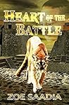 Heart of the Battle by Zoe Saadia