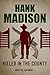 Killer in the County by Hank Madison