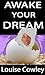 AWAKE YOUR DREAM (IMAGINING CREATES REALITY Book 2)