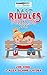 Best Kids Riddles 2017: 200 Plus Family Friendly Riddles for Kids!